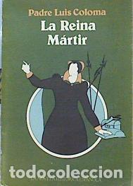 Libros: LA REINA MARTIR - LUIS COLOMA - Foto 1