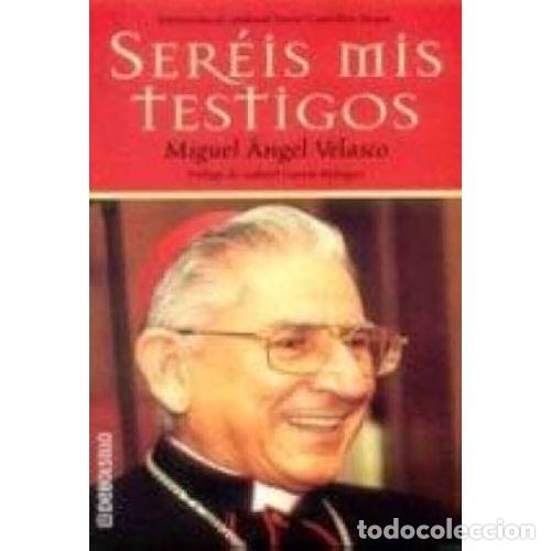 Libros: SER&Eacute;IS MIS TESTIGOS - VELASCO, MIGUEL &Aacute;NGEL - Foto 1