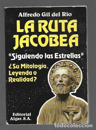 Libros: RUTA JACOBEA - LA. SIGUIENDO LAS ESTRELLAS - GIL DEL RIO, ALFREDO - Foto 1