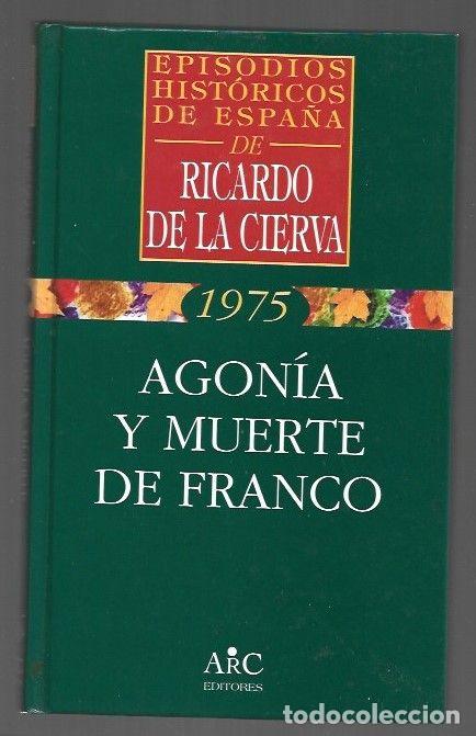 Libros: AGONIA Y MUERTE DE FRANCO - CIERVA, RICARDO DE LA - Foto 1