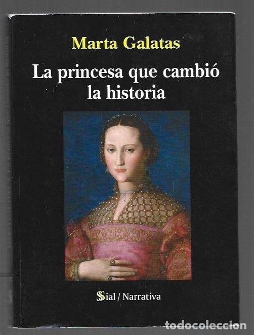 Libros: PRINCESA QUE CAMBIO LA HISTORIA - LA - GALATAS, MARTA - Foto 1