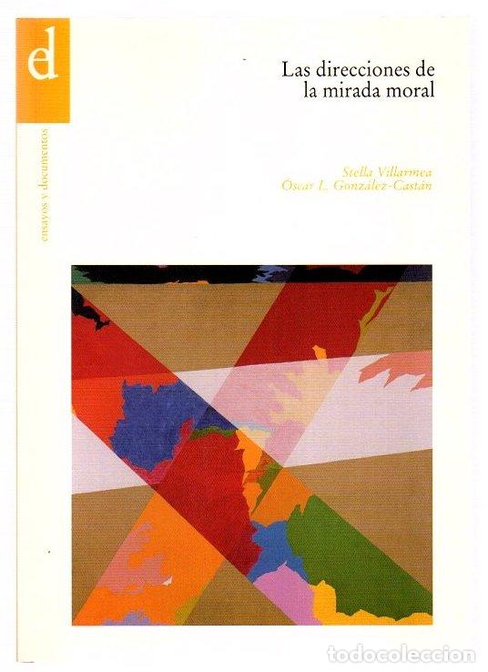 Libri di seconda mano: Las direcciones de la mirada moral - Villarmea, Stella / Gonz&aacute;lez-Cast&aacute;n, &Oacute;scar L.