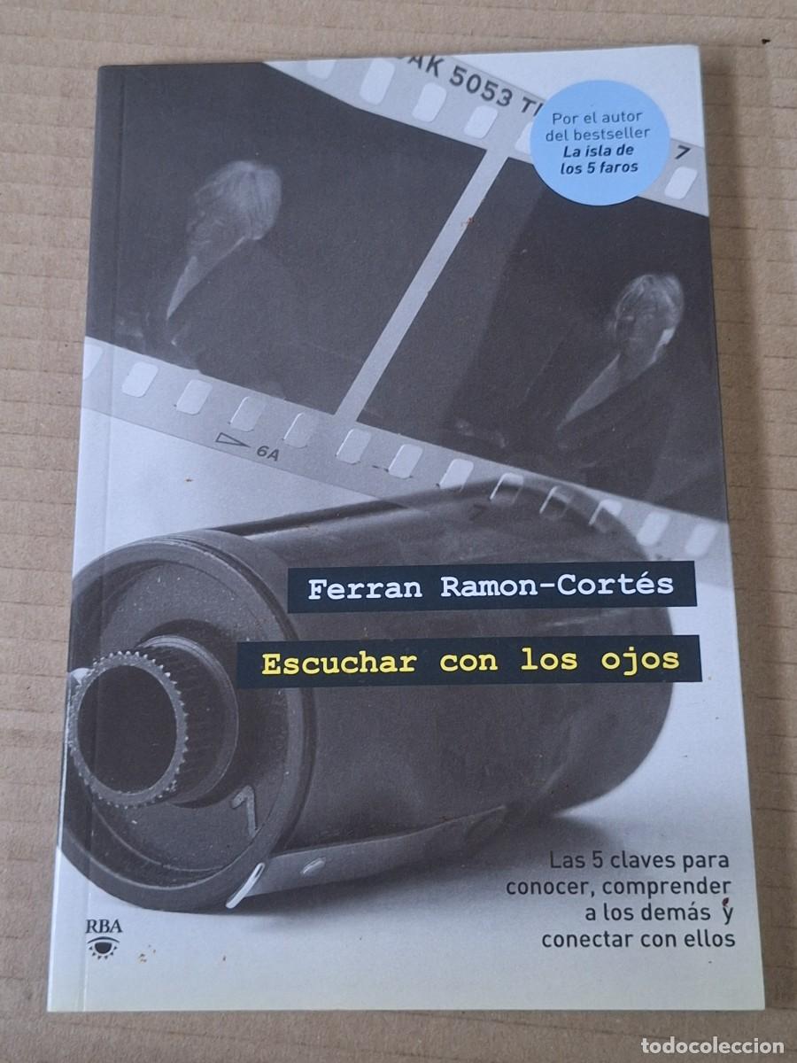 Libros: Escuchar con los ojos, Ferr&aacute;n Ram&oacute;n-Cort&eacute;s, ed. RBA - Ferr&aacute;n Ram&oacute;n-Cort&eacute;s - Foto 1