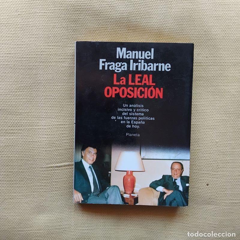 Libros: La leal oposici&oacute;n - Manuel Fraga Iribarne - Foto 1