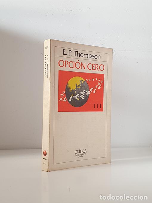 Libros: Opci&oacute;n cero - THOMPSON, E.P. - Foto 1