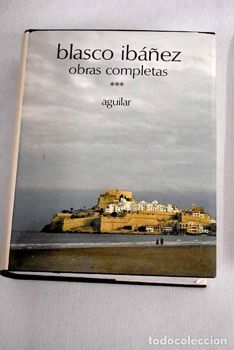 Libros: Obras completas: con una nota biobibliogr&aacute;fica, tomo III.- Blasco Ib&aacute;&ntilde;ez, Vicente