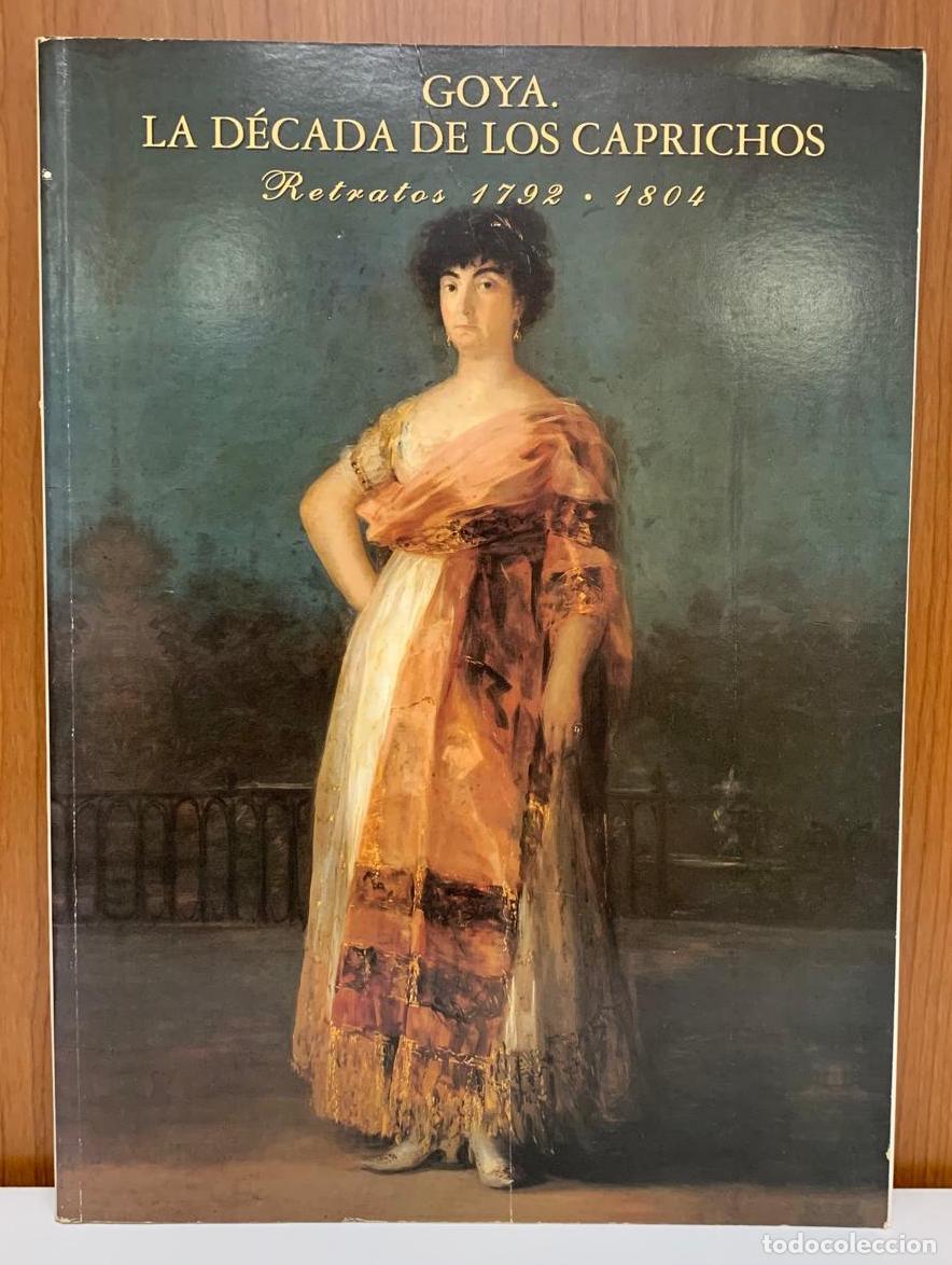 Libros: Goya. La d&eacute;cada de Los caprichos. Retratos 1792-1804. - Glendinning, Nigel - Foto 1