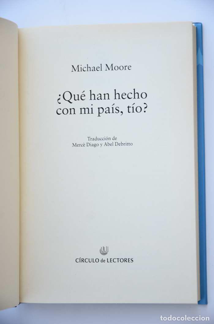 Libros: &iquest;Qu&eacute; han hecho con mi pa&iacute;s, t&iacute;o? - MOORE, Michael - Foto 3