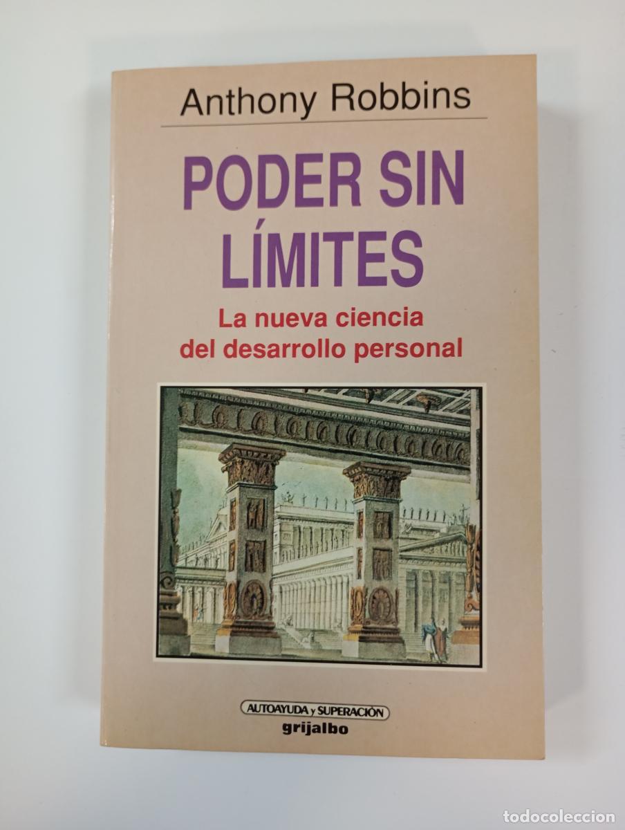 Libros: Poder sin l&iacute;mites. La nueva ciencia del desarrollo personal. - Anthony Robbins. TDK963 - Foto 1