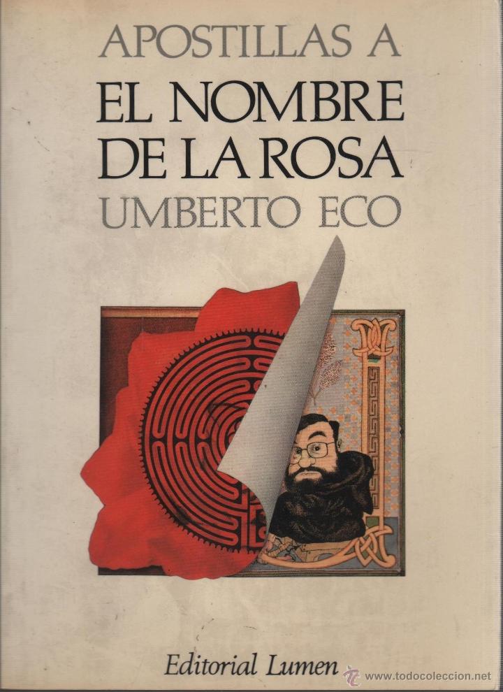 Libros: APOSTILLAS A EL NOMBRE DE LA ROSA Eco, Umberto- EDITORIAL: Editorial Lumen - Eco, Umberto-