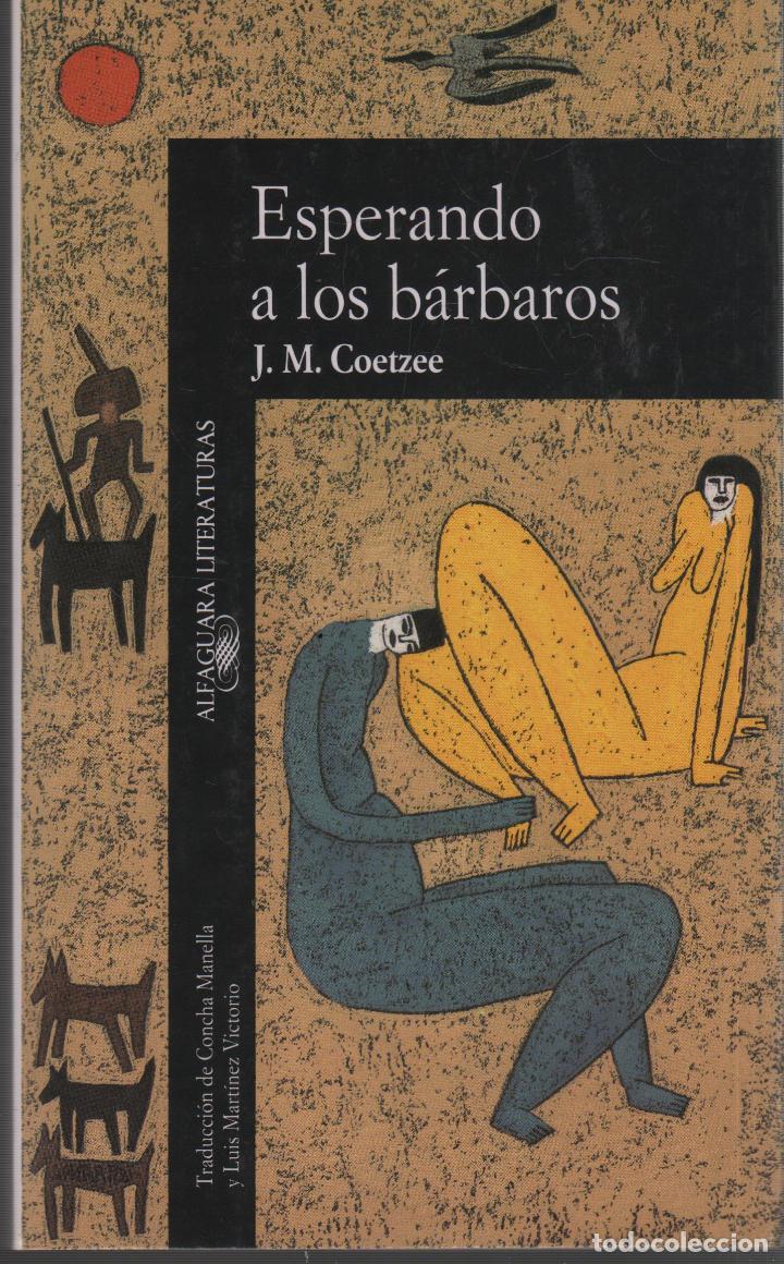 Libros: ESPERANDO A LOS BARBAROS COETZEE, J.M- EDITORIAL: Alfaguara - COETZEE, J.M-