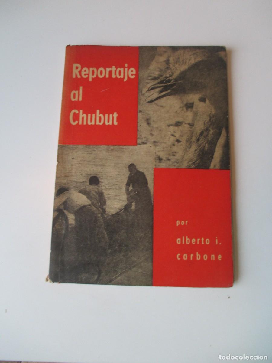 Libros: ALBERTO I. CARBONE Reportaje al Chubut W36204 - Foto 1