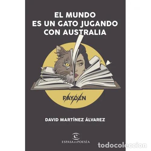 books: El Mundo Es un Gato Jugando con Australia - Mart&iacute;nez &Aacute;lvarez, David Rayden - Planeta - 2019, 1&ordf; ed.