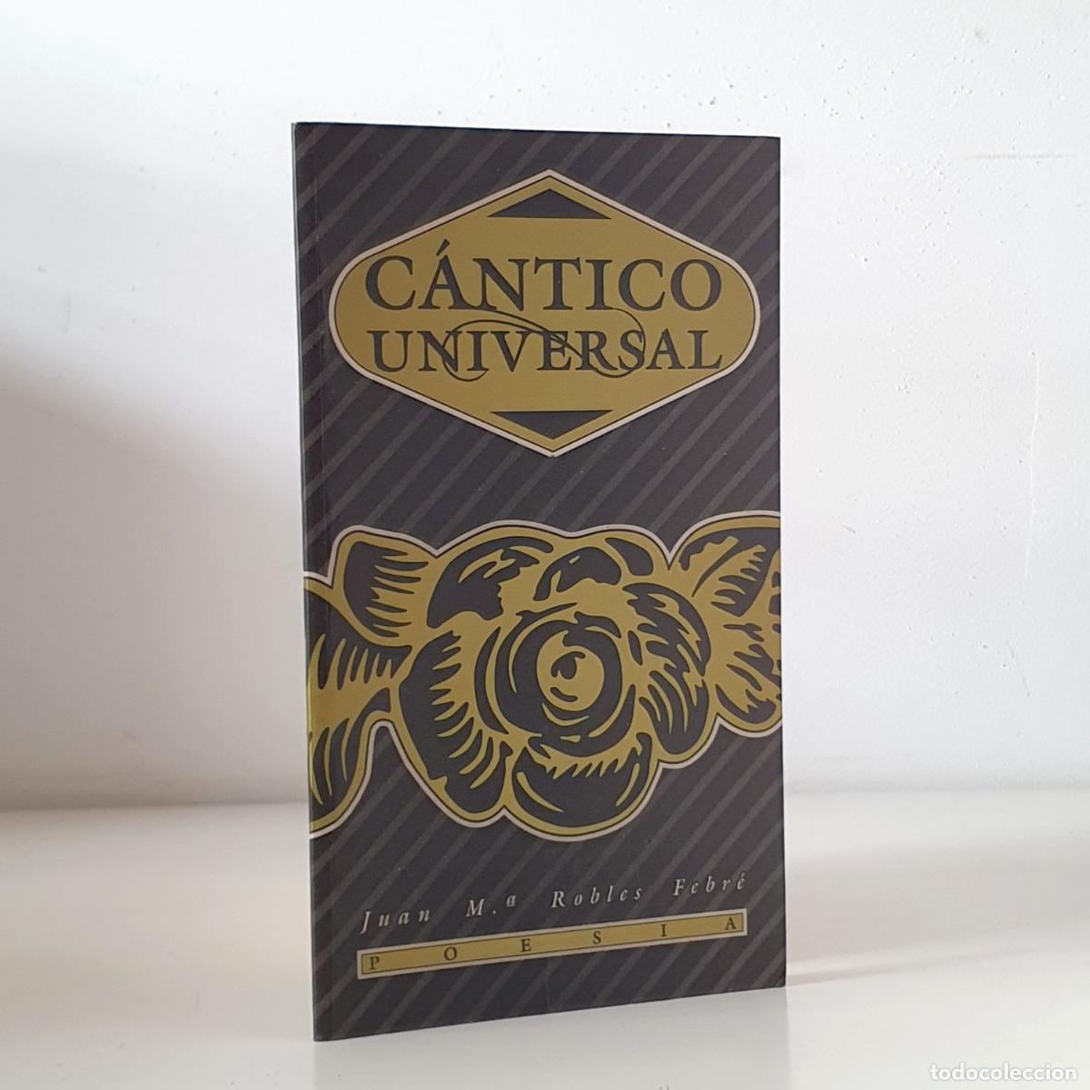 Libros: C&aacute;ntico Universal - ROBLES FEBRE, Juan M&ordf; - Foto 1