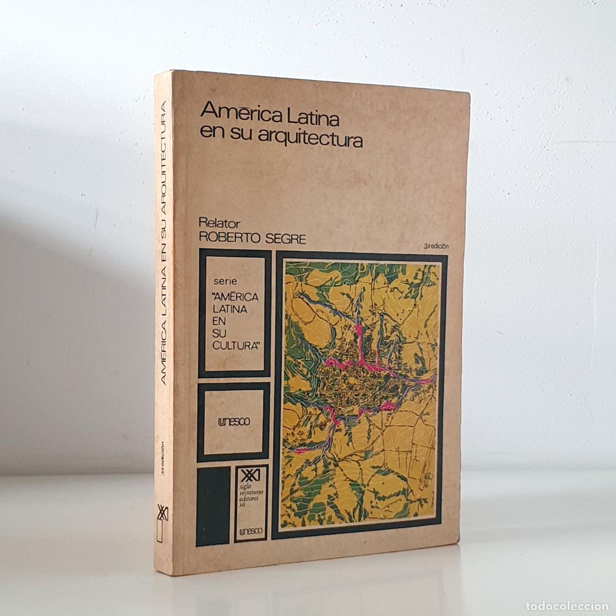 Libros: Am&eacute;rica Latina en su Arquitectura - SEGRE, Roberto - Foto 1