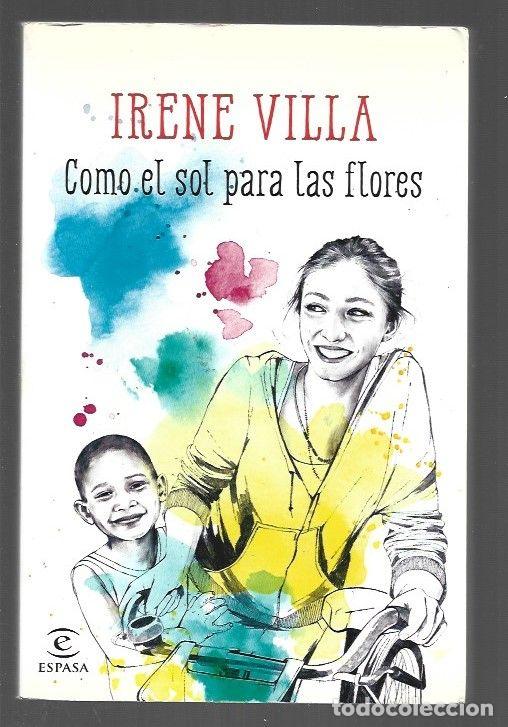 Libros: COMO EL SOL PARA LAS FLORES - VILLA, IRENE - Foto 1