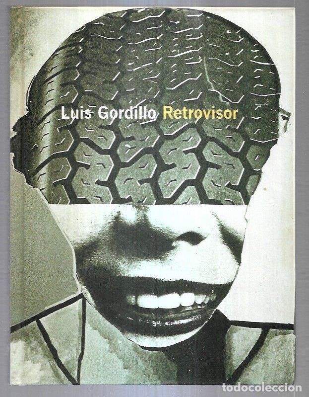 Libros: LUIS GORDILLO: RETROVISOR - VARIOS - Foto 1