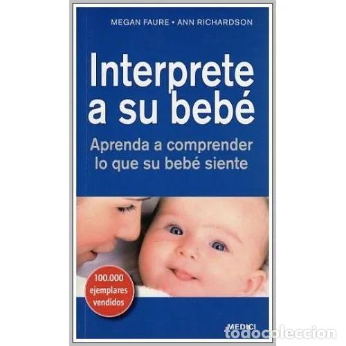 Libros: INTERPRETE A SU BEB&Eacute; - FAURE, MEGAN Y RICHARDSON, ANN - Foto 1