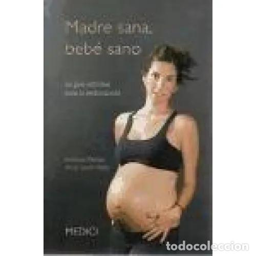 Libros: MADRE SANA, BEB&Eacute; SANO - SIOBHAN, DOLAN Y LESCH KELLY - Foto 1