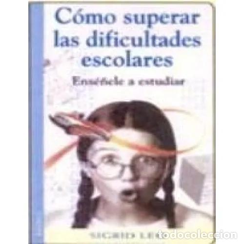 Libros: C&Oacute;MO SUPERAR LAS DIFICULTADES ESCOLARES - SIGRID, LEO - Foto 1