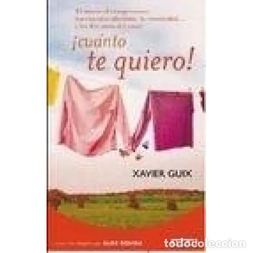 Libros: &iexcl;CU&Aacute;NTO TE QUIERO! - GUIX GARC&Iacute;A, XAVIER - Foto 1