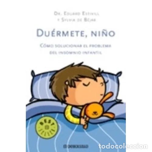 Libros: DUERMETE, NI&Ntilde;O - ESTIVILL, EDUARDO Y DE B&Eacute;JAR, SYLVIA - Foto 1