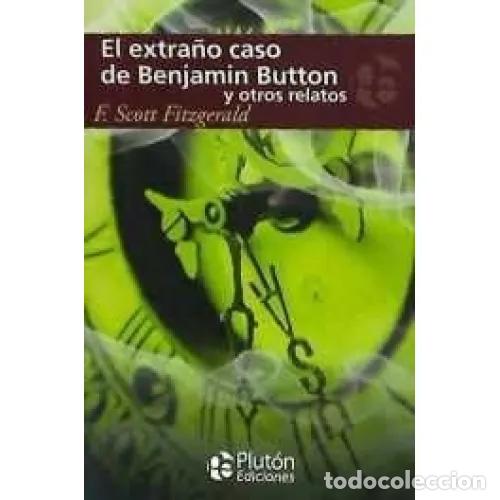 Libros: EL EXTRA&Ntilde;O CASO DE BENJAMIN BUTTON Y OTROS RELATOS - BRIGGENT, BENJAMIN - Foto 1