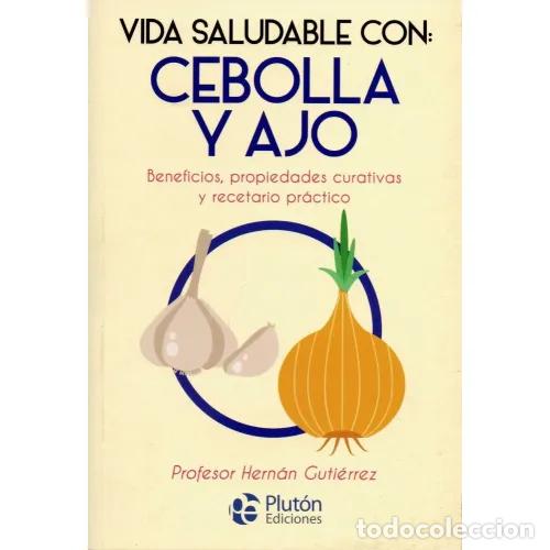 Libros: VIDA SALUDABLE CON CEBOLLA Y AJO - GUTI&Eacute;RREZ, HERN&Aacute;N - Foto 1