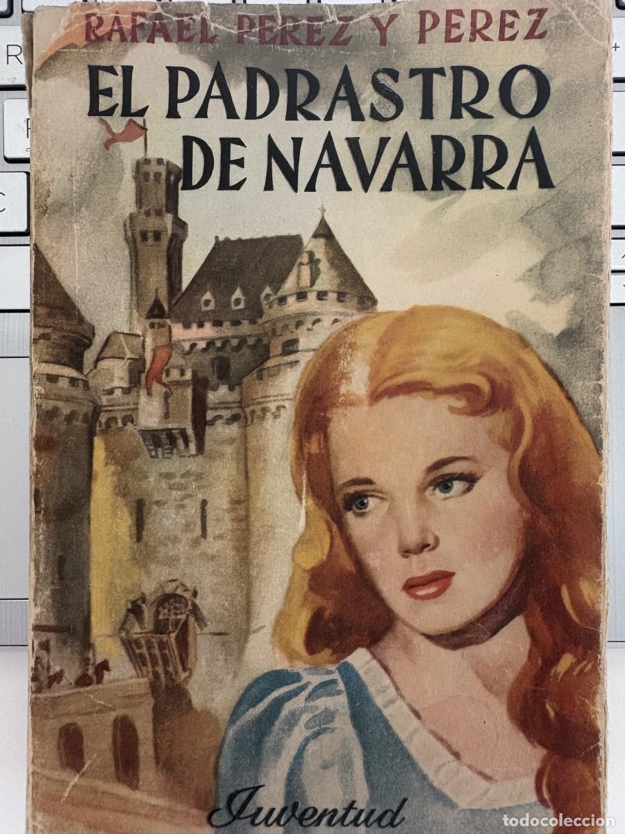 Libros: El padrastro de Navarra - Rafael P&eacute;rez y P&eacute;rez tdk962 - Foto 1