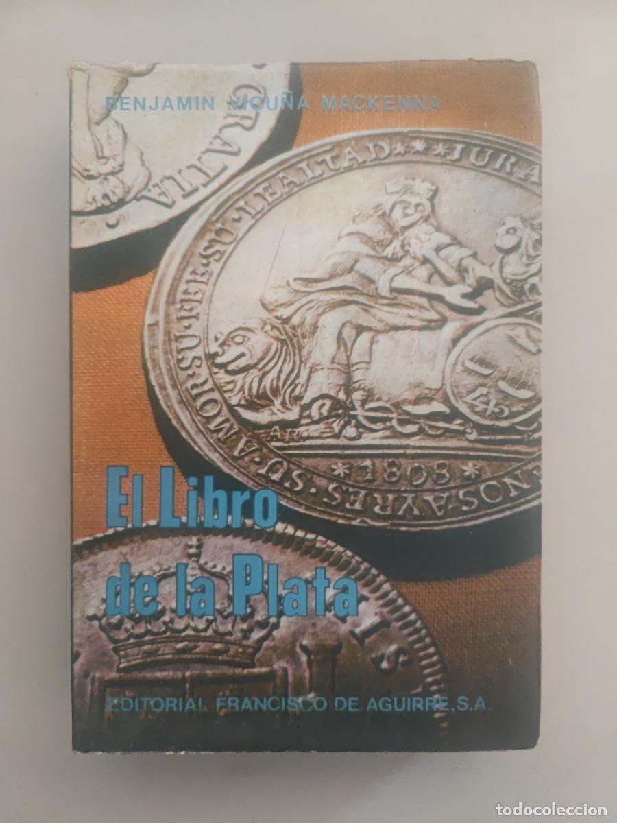 Libros: El Libro de la Plata. - Benjam&iacute;n Vicu&ntilde;a Mackenna. TDK843 - Foto 1