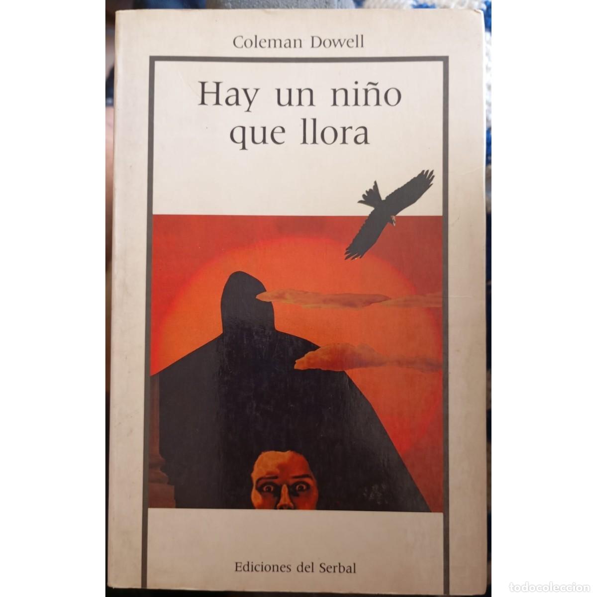 Libros: HAY UN NI&Ntilde;O QUE LLORA - COLEMAN DOWELL (1a EDICI&Oacute;N) - Foto 1