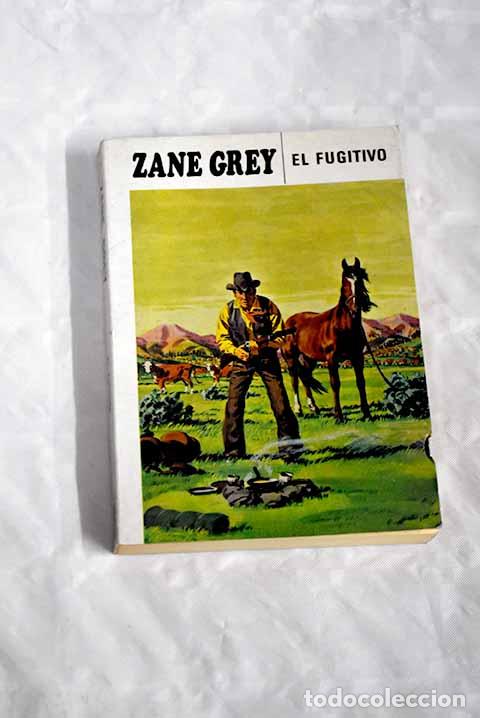 Libros: El fugitivo: Grey, Zane.- Grey, Zane - Foto 1