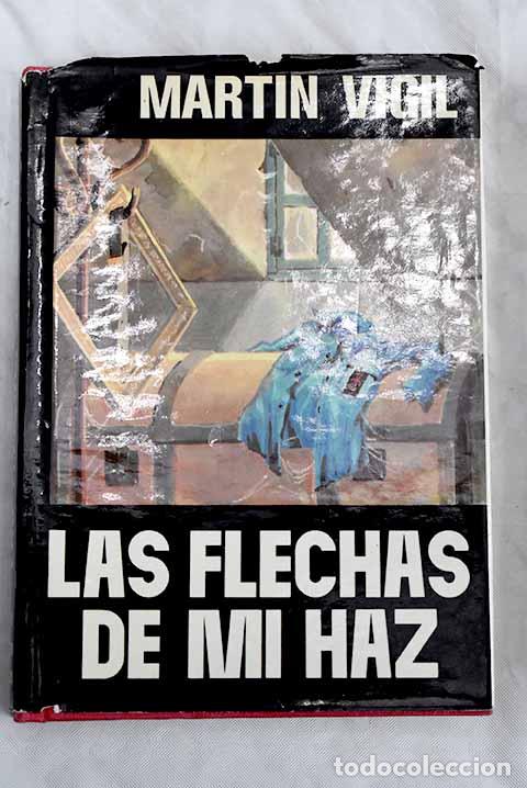Libros: Las flechas de mi haz.- Mart&iacute;n Vigil, Jos&eacute; Luis - Foto 1
