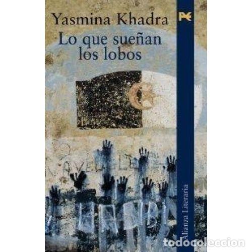 Libros: LO QUE SUE&Ntilde;AN LOS LOBOS - YASMINA KHADRA - Foto 1