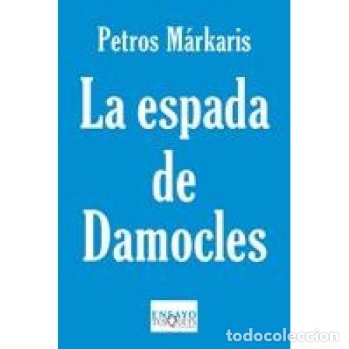 Libros: ESPADA DE DAMOCLES - PETROS MARKARIS - Foto 1