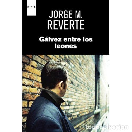 Libros: G&Aacute;LVEZ ENTRE LOS LEONES - JORGE M. REVERTE - Foto 1