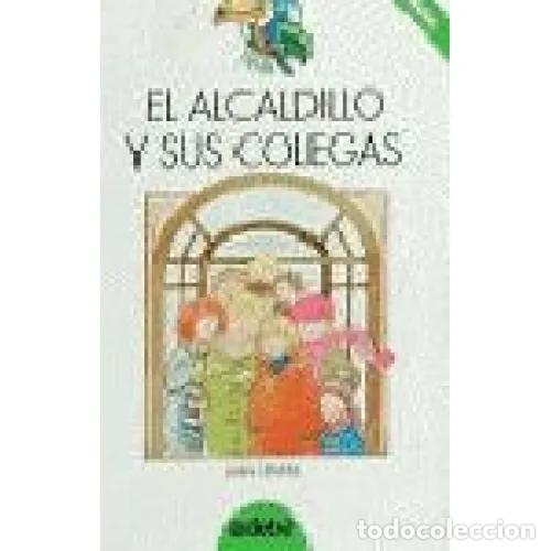 Libros: EL ALCALDILLO Y SUS COLEGAS - CERVERA, JUAN - Foto 1