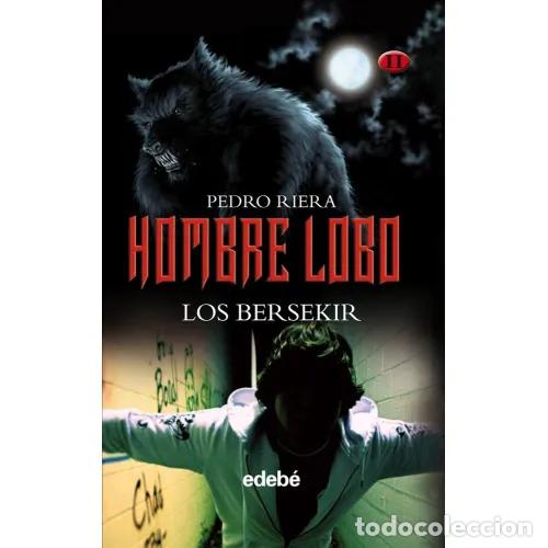Libros: HOMBRE LOBO. LOS BERSEKIR - RIERA, PEDRO - Foto 1
