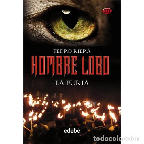 Libros: HOMBRE LOBO. LA FURIA - RIERA, PEDRO - Foto 1