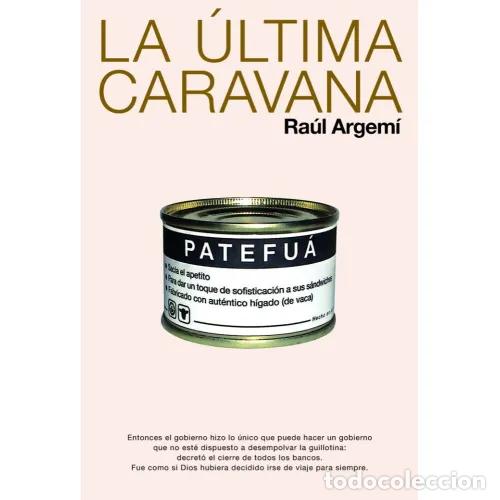 Libros: LA &Uacute;LTIMA CARAVANA - ARGEM&Iacute;, RA&Uacute;L - Foto 1