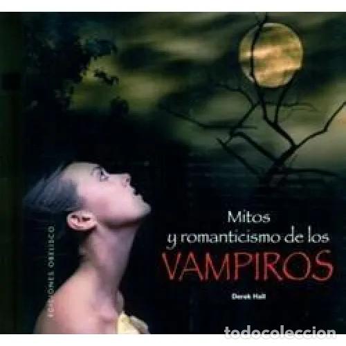 Libros: MITOS Y ROMANTICISMO DE LOS VAMPIROS - HALL, DEREK - Foto 1