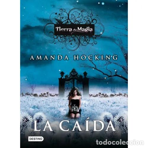 Libros: TIERRA DE MAGIA 2. LA CA&Iacute;DA - HOCKING, AMANDA - Foto 1