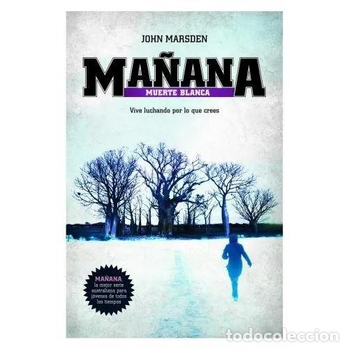 Libros: MA&Ntilde;ANA 1. MUERTE BLANCA - MARSDEN, JOHN - Foto 1