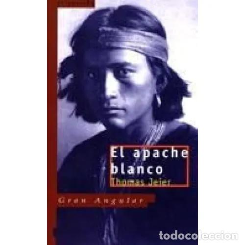 Libros: EL APACHE BLANCO - JEIER, THOMAS - Foto 1