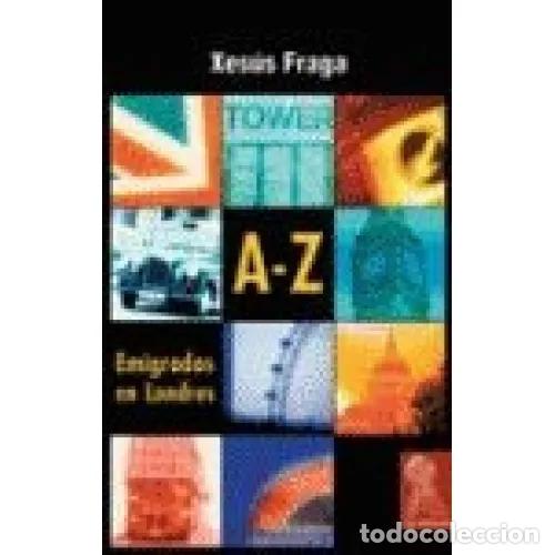 Libros: EMIGRADOS EN LONDRES - FRAGA, XES&Uacute;S - Foto 1
