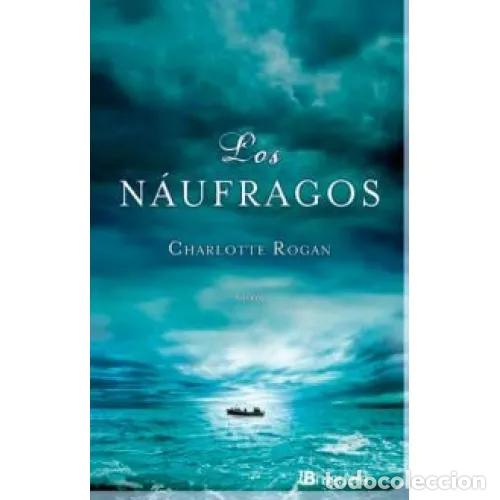 Libros: LOS N&Aacute;UFRAGOS - ROGAN, CHARLOTTE - Foto 1