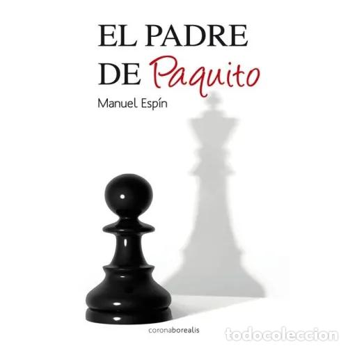 Libros: EL PADRE DE PAQUITO - ESP&Iacute;N MART&Iacute;N, MANUEL - Foto 1