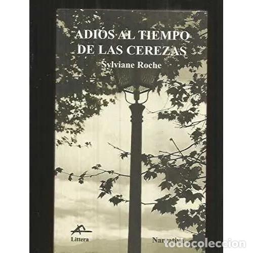 Libros: ADI&Oacute;S AL TIEMPO DE LAS CEREZAS - ROCHE, SYLVIANE - Foto 1