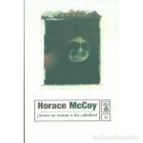 Libros: &iquest;ACASO NO MATAN A LOS CABALLOS? - MCCOY, HORACE - Foto 1
