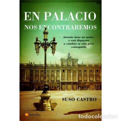 Libros: EN PALACIO NOS ENCONTRAREMOS - CASTRO L&Oacute;PEZ, SUSO - Foto 1